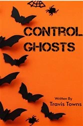 Book cover of Control Ghosts by Travis Towns