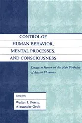 Book cover of Control of Human Behavior, Mental Processes, and Consciousness by Walter J. Perrig