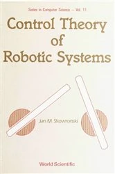 Book cover of Control Theory Of Robotic Systems by J M Skowronski