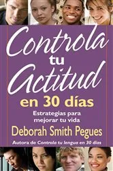 Book cover of Controla tu actitud en 30 dias by Deborah Smith Pegues