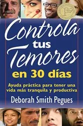 Book cover of Controla tus temores en 30 días by Deborah Smith Pegues