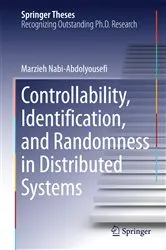 Book cover of Controllability, Identification, and Randomness in Distributed Systems by Marzieh Nabi-Abdolyousefi