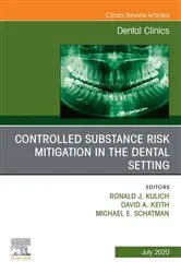 Book cover of Controlled Substance Risk Mitigation in the Dental Setting, An Issue of Dental Clinics of North America by Ronald J. Kulich