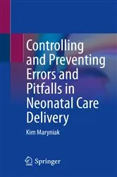 Book cover of Controlling and Preventing Errors and Pitfalls in Neonatal Care Delivery by Kim Maryniak