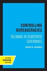 Book cover of Controlling Bureaucracies by Judith Gruber