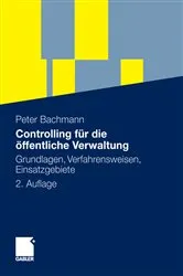 Book cover of Controlling für die öffentliche Verwaltung (2nd ed.) by Peter Bachmann