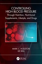 Book cover of Controlling High Blood Pressure through Nutrition, Nutritional Supplements, Lifestyle, and Drugs by Mark C. Houston