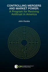 Book cover of CONTROLLING MERGERS AND MARKET POWER by John Kwoka