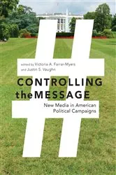 Book cover of Controlling the Message by Victoria A. Farrar-Myers
