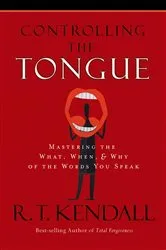Book cover of Controlling the Tongue by R.T. Kendall