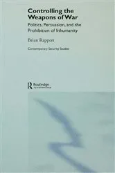 Book cover of Controlling the Weapons of War by Brian Rappert