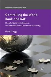 Book cover of Controlling the World Bank and IMF by Liam Clegg