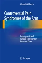 Book cover of Controversial Pain Syndromes of the Arm by Albrecht Wilhelm