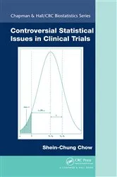 Book cover of Controversial Statistical Issues in Clinical Trials by Shein-Chung Chow