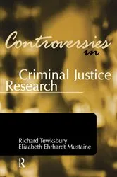 Book cover of Controversies in Criminal Justice Research by Richard Tewksbury