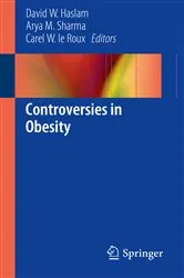 Book cover of Controversies in Obesity by David W. Haslam