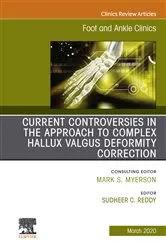 Book cover of Controversies in the Approach to Complex Hallux Valgus Deformity Correction, An issue of Foot and Ankle Clinics of North America by Sudheer Reddy