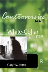Book cover of Controversies in White-Collar Crime by Gary Potter