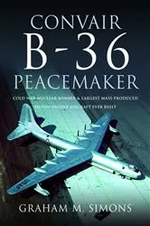 Book cover of Convair B-36 Peacemaker by Graham M Simons