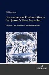 Book cover of Convention and Contravention in Ben Jonson’s Three Comedies by Gül Kurtuluş
