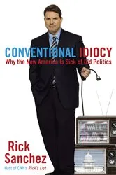 Book cover of Conventional Idiocy by Rick Sanchez