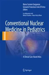 Book cover of Conventional Nuclear Medicine in Pediatrics by Maria Carmen Garganese