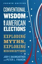 Book cover of Conventional Wisdom and American Elections (4th ed.) by Jody C Baumgartner