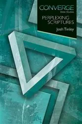 Book cover of Converge Bible Studies: Perplexing Scriptures by Josh Tinley