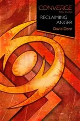 Book cover of Converge Bible Studies: Reclaiming Anger by David Dorn