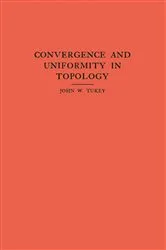 Book cover of Convergence and Uniformity in Topology by John W. Tukey