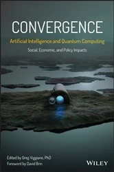 Book cover of Convergence: Artificial Intelligence and Quantum Computing by Greg Viggiano