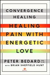 Book cover of Convergence Healing by Peter Bedard