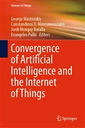 Book cover of Convergence of Artificial Intelligence and the Internet of Things by George Mastorakis