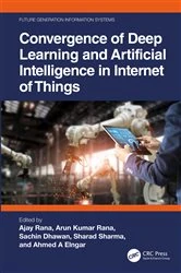 Book cover of Convergence of Deep Learning and Artificial Intelligence in Internet of Things by Ajay Rana