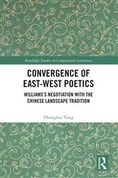 Book cover of Convergence of East-West Poetics by Zhanghui Yang