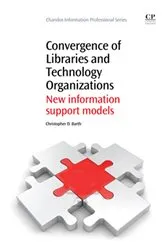 Book cover of Convergence of Libraries and Technology Organizations by Christopher Barth