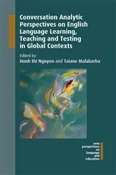 Book cover of Conversation Analytic Perspectives on English Language Learning, Teaching and Testing in Global Contexts by Hanh thi Nguyen