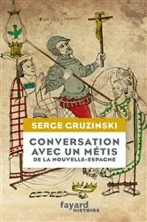 Book cover of Conversation avec un métis de la Nouvelle-Espagne by Serge Gruzinski