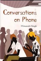Book cover of Conversations on Phone by Himanshi Singh