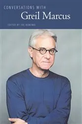Book cover of Conversations with Greil Marcus by Joe Bonomo