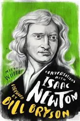 Book cover of Conversations with Isaac Newton by Michael White