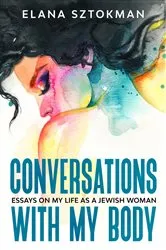 Book cover of Conversations with my Body by Elana Sztokman