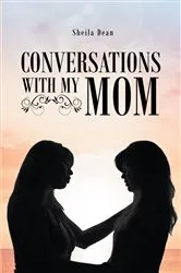 Book cover of Conversations with My Mom by Sheila Dean