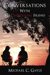 Book cover of Conversations With My Unbelieving Friend by Michael Gayle