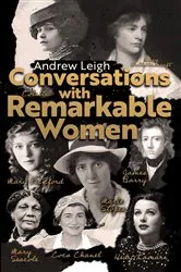 Book cover of CONVERSATIONS WITH REMARKABLE WOMEN by ANDREW LEIGH