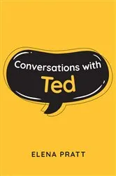 Book cover of Conversations with Ted by Elena Pratt