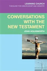 Book cover of Conversations with the New Testament by John Holdsworth