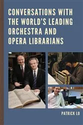 Book cover of Conversations with the World's Leading Orchestra and Opera Librarians by Patrick Lo