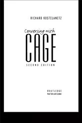 Book cover of Conversing with Cage (2nd ed.) by Richard Kostelanetz