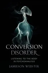 Book cover of Conversion Disorder by Jamieson Webster